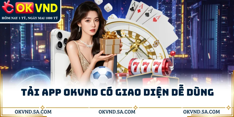 Tải app OKVND có giao diện dễ dùng