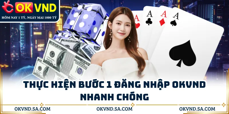Thực hiện bước 1 đăng nhập OKVND nhanh chóng